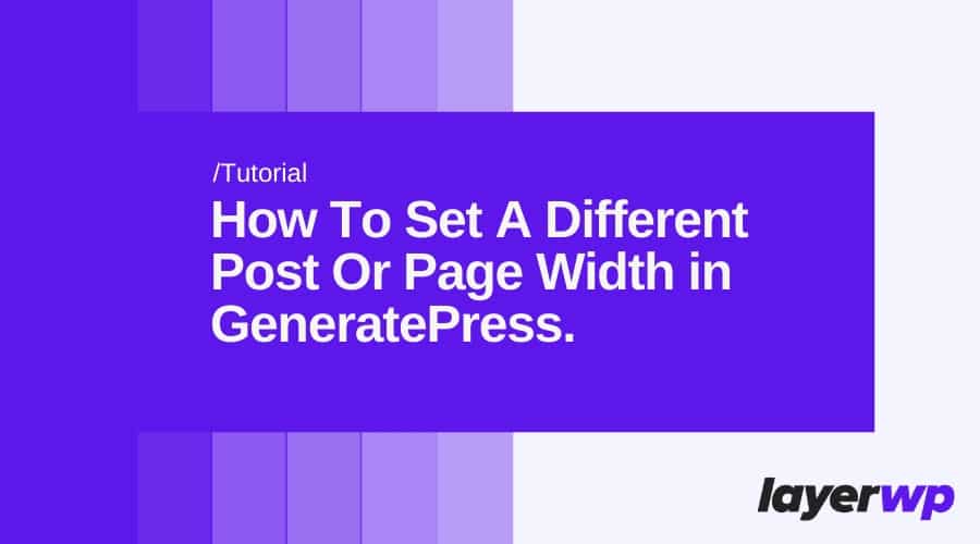 How To Set A Different Post Or Page Width in GeneratePress