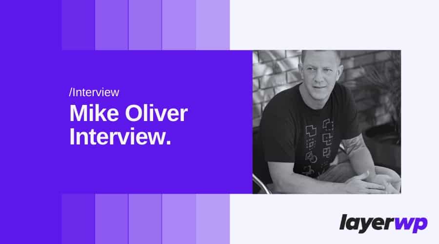 Interview With Mike Oliver. Talking WordPress, GeneratePress & More.
