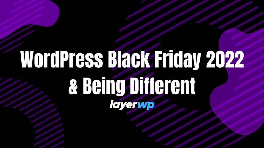 WordPress Black Friday 2022 & Being Different